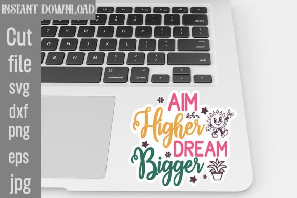 Aim Higher Dream Bigger SVG Cut File: Graphics for T-Shirt Designs