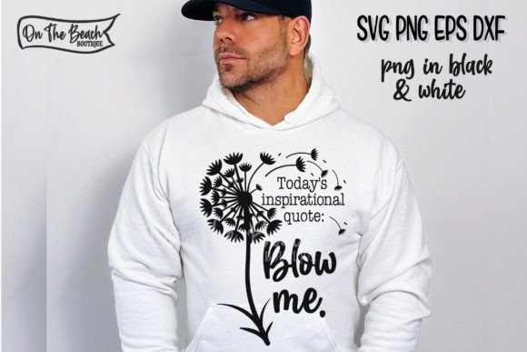 Blow Me Today s Inspiration Quote SVG for Graphics