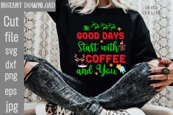 Good Days Start with Coffee and You SVG for T-Shirt Designs
