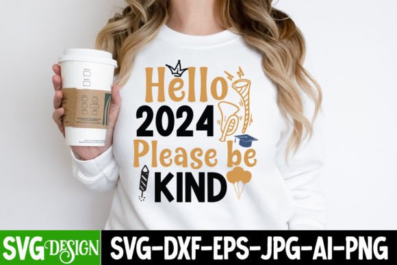 Hello 2024 Plase Be Kind SVG Cut File Graphics