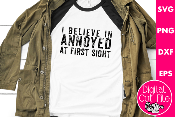 I Believe in Annoyed at First Sight Graphics for T-Shirt Designs