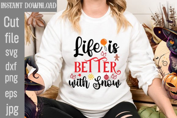 Life is Better with Snow SVG Cut File for T-Shirt Designs