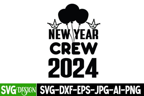 New Year Crew 2024 SVG Cut File: Graphics & T-Shirt Designs Review