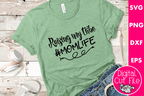 Raising My Tribe Graphics for T-Shirt Designs