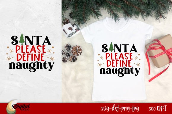 Santa Please Define Naughty - A Festive Graphic for T-Shirt Designs