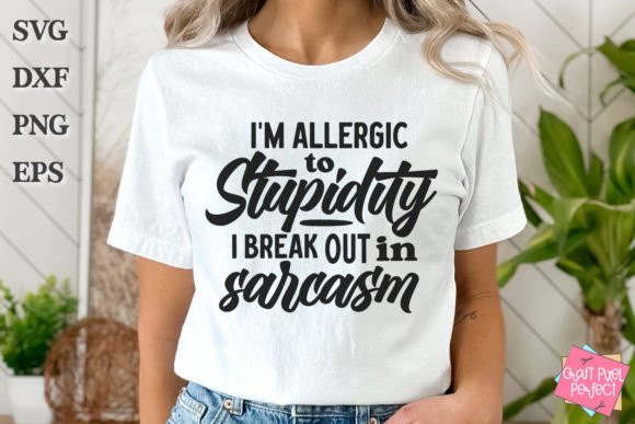 Sarcasm Quote Svg, Attitude Saying Svg for Graphics and T-Shirt Designs