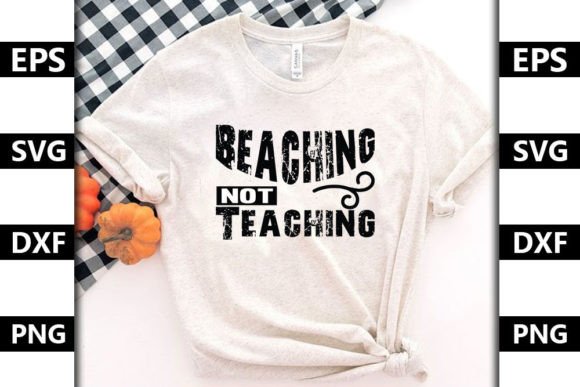 Summer Quote SVG Design, Beaching Not Teaching Graphics